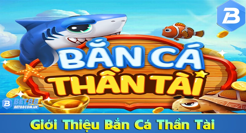 Bắn Cá Thần Tài: Tổng quan và các lưu ý 5 Bắn Cá Thần Tài