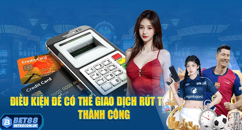 Thông tin không chính xác dẫn đến lỗi rút tiền bet88 không thành công